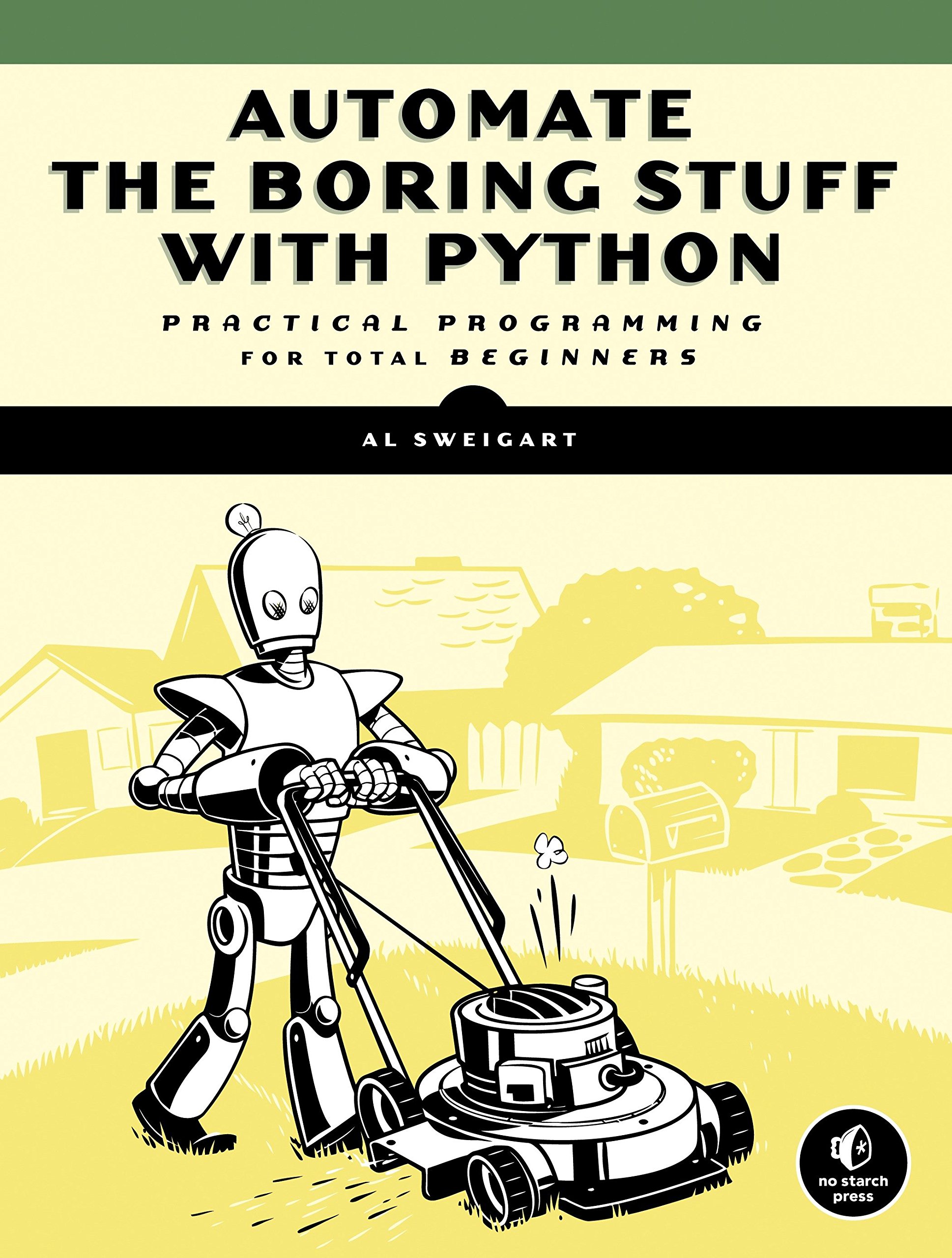 Руководство для начинающих книга. Эл Свейгарт «автоматизация рутинных задач с помощью Python». Automate the boring stuff. Книга автоматизация рутинных задач на Python. Automate the boring stuff with Python.