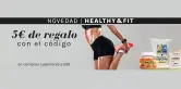 5€ de Dto. en compras de productos Healthy&Fit de +25€ 