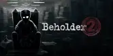 Beholder 2 PC