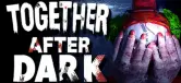 Together After Dark Epic Games