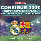 Hasta +300€ Retirables Real Madrid - F.C Barcelona Supercopa de España