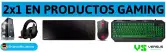 2 x 1 Selección de productos para Gaming