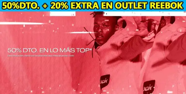 50% dto. + 20% EXTRA en Outlet Reebok 50% dto. + 20% EXTRA en Outlet Reebok