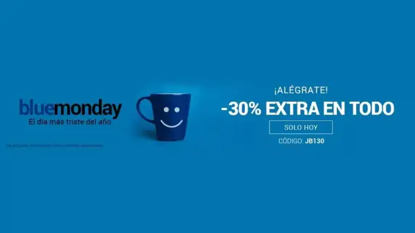 Blue Monday: 30% de Dto. EXTRA en TODO Blue Monday: 30% de Dto. EXTRA en TODO
