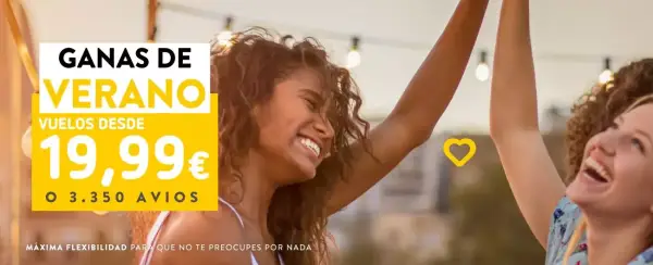 Vuela en verano desde 19,9€ o 3350 Avios Vuela en verano desde 19,9€ o 3350 Avios