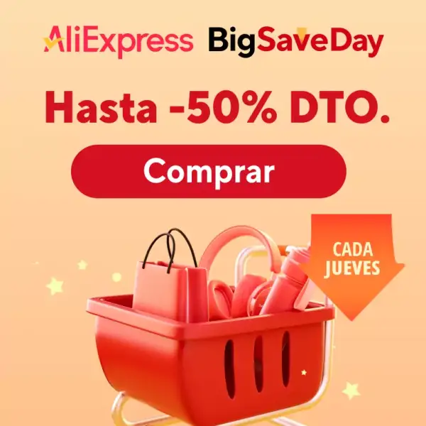 Hasta 50% Dto. Big Save Day Aliexpress Hasta 50% Dto. Big Save Day Aliexpress