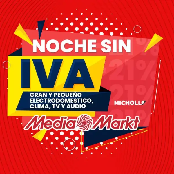 Noche sin IVA exclusiva en Electrodomésticos en Mediamarkt Noche sin IVA exclusiva en Electrodomésticos en Mediamarkt