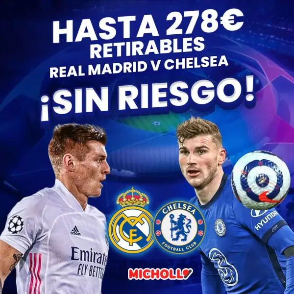 Hasta 278€ SIN RIESGO Real Madrid - Chelsea Hasta 278€ SIN RIESGO Real Madrid - Chelsea