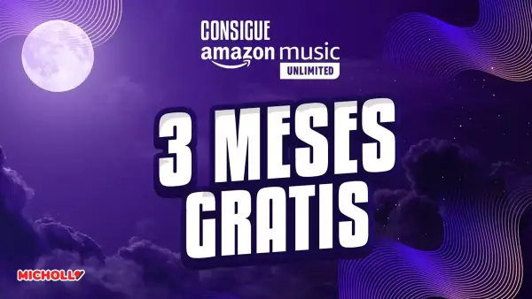 3 Meses de Amazon Music Unlimited GRATIS 3 Meses de Amazon Music Unlimited GRATIS
