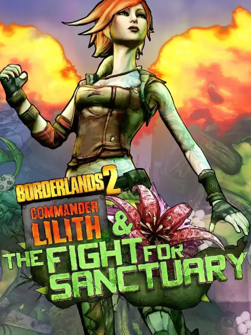 Borderlands 2: La comandante Lilith y la lucha por Sanctuary Borderlands 2: La comandante Lilith y la lucha por Sanctuary