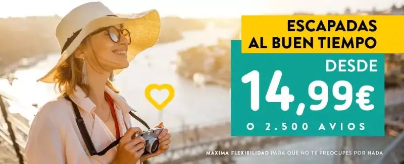 Escapadas al buen tiempo desde 14,9€ o 2.500 Avios Escapadas al buen tiempo desde 14,9€ o 2.500 Avios