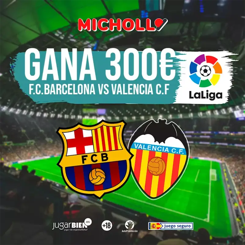 Hasta +300€ Retirables F.C Barcelona - Valencia La Liga Hasta +300€ Retirables F.C Barcelona - Valencia La Liga