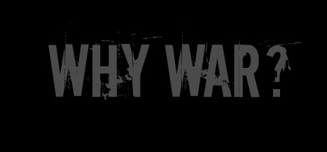 Why War? en Steam