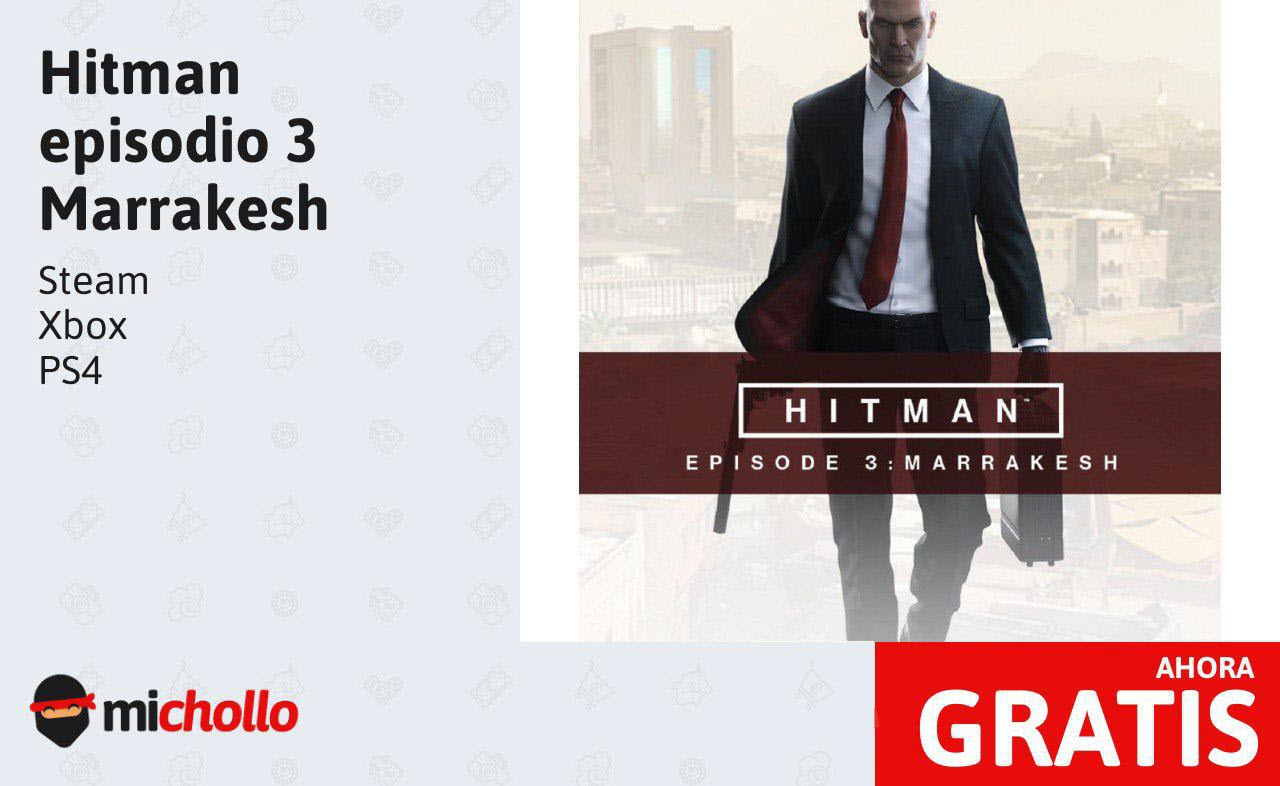 Hitman Episodio 3 - Marrakech para PC/XBOX/PS4